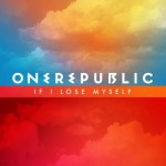 onerepublic-release-single-if-i-lose-myself